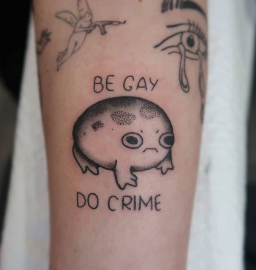 'Be Gay Do Crime' Frog Tattoo