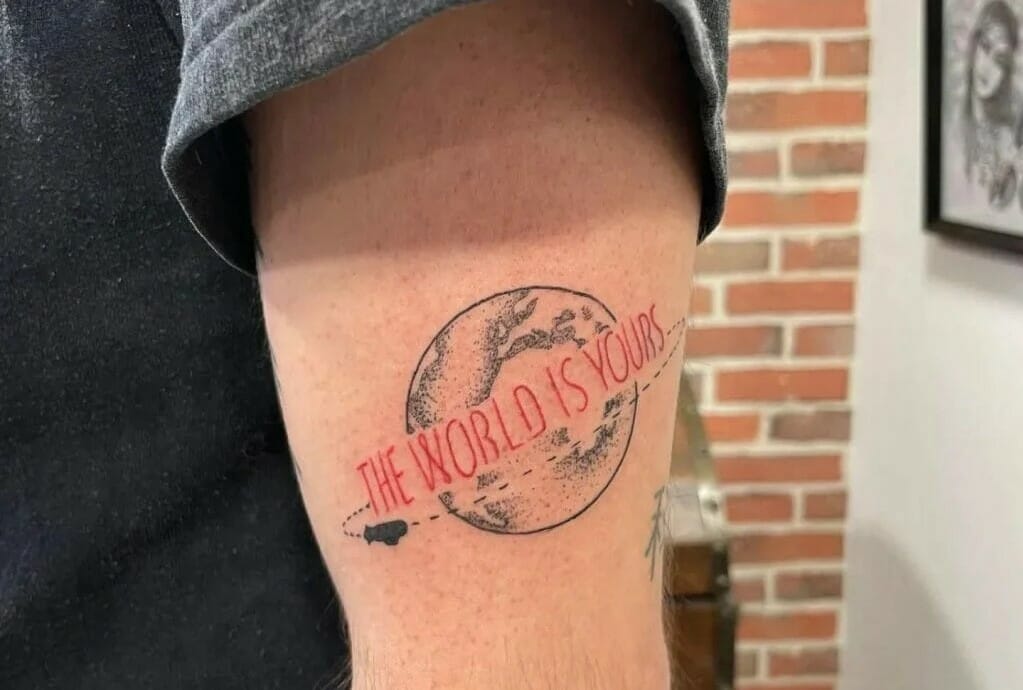 19+ Scarface The World Is Yours Tattoo Ideas That Will Blow Your Mind! - alexie